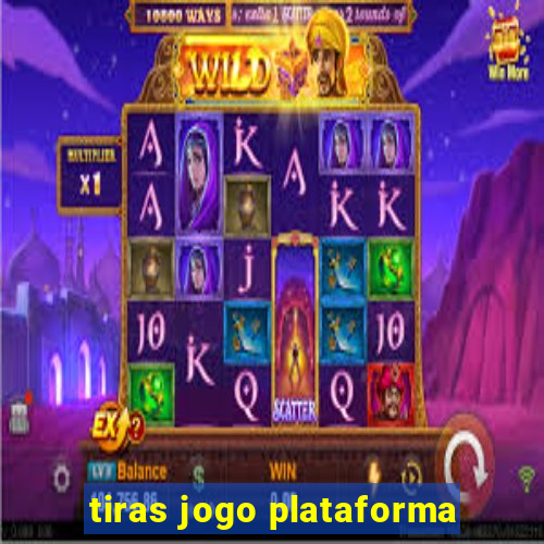 tiras jogo plataforma